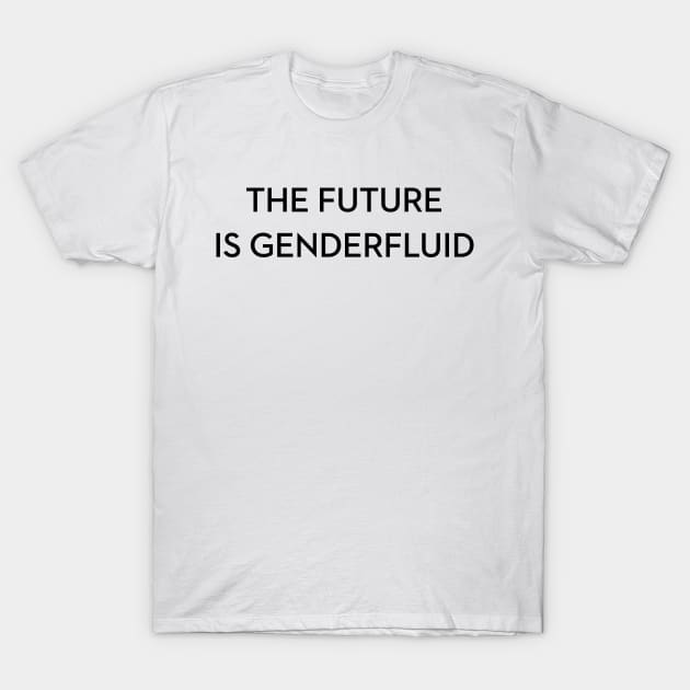 The Future is Genderfluid T-Shirt by Harley C